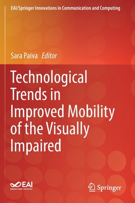 Technological Trends in Improved Mobility of the Visually Impaired - Paiva, Sara (Editor)