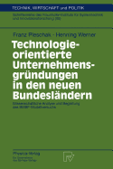 Technologieorientierte Unternehmensgrndungen in Den Neuen Bundeslndern: Wissenschaftliche Analyse Und Begleitung Des Bmbf-Modellversuchs