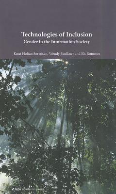 Technologies of Inclusion: Gender in the Information Society - Sorensen, Knut Holtan, and Faulkner, Wendy, and Rommes, Els