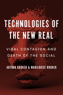 Technologies of the New Real: Viral Contagion and Death of the Social