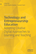 Technology and Entrepreneurship Education: Adopting Creative Digital Approaches to Learning and Teaching