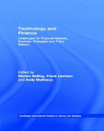 Technology and Finance: Challenges for Financial Markets, Business Strategies and Policy Makers