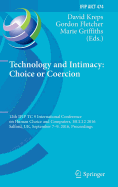 Technology and Intimacy: Choice or Coercion: 12th Ifip Tc 9 International Conference on Human Choice and Computers, Hcc12 2016, Salford, Uk, September 7-9, 2016, Proceedings