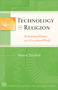 Technology and Religion: Remaining Human Co-Created World