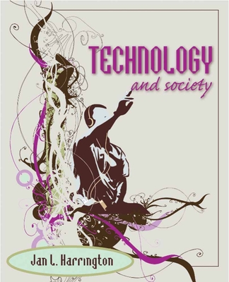 Technology and Society - Harrington, Jan L, Ph.D.