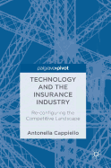 Technology and the Insurance Industry: Re-Configuring the Competitive Landscape