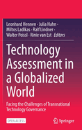 Technology Assessment in a Globalized World: Facing the Challenges of Transnational Technology Governance