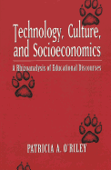 Technology, Culture, and Socioeconomics: A Rhizoanalysis of Educational Discourses