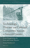 Technology, Disease and Colonial Conquests, Sixteenth to Eighteenth Centuries: Essays Reappraising the Guns and Germs Theories
