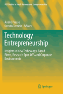 Technology Entrepreneurship: Insights in New Technology-Based Firms, Research Spin-Offs and Corporate Environments