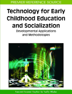 Technology for Early Childhood Education and Socialization: Developmental Applications and Methodologies