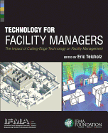 Technology for Facility Managers: The Impact of Cutting-Edge Technology on Facility Management