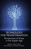 Technology for Transformation: Perspectives of Hope in the Digital Age