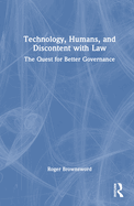 Technology, Humans, and Discontent with Law: The Quest for Better Governance