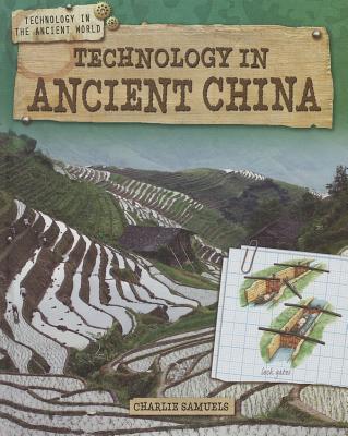 Technology in Ancient China - Samuels, Charlie