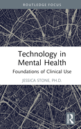 Technology in Mental Health: Foundations of Clinical Use
