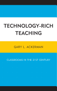 Technology-Rich Teaching: Classrooms in the 21st Century