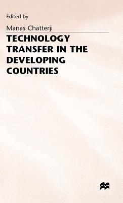 Technology Transfer in the Developing Countries - Chatterji, Manas (Editor)