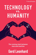 Technology vs. Humanity: The coming clash between man and machine