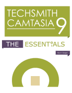 Techsmith Camtasia 9: The Essentials