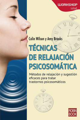 Tecnicas de Relajacion Psicosomatica - Brooks, Amy, and Wilson, Colin