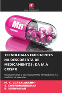 Tecnologias Emergentes Na Descoberta de Medicamentos: Da Ia ? Crispr