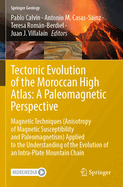 Tectonic Evolution of the Moroccan High Atlas: a Paleomagnetic Perspective: Magnetic techniques (Anisotropy of Magnetic Susceptibility and paleomagnetism) applied to the understanding of the evolution of an intra-plate mountain chain
