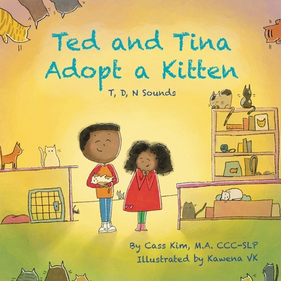 Ted and Tina Adopt a Kitten: T, D, N Sounds - Kim, Cass