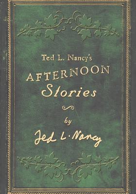 Ted L. Nancy's Afternoon Stories - Nancy, Fred D (Introduction by), and Nancy, Ted L