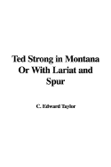 Ted Strong in Montana or with Lariat and Spur