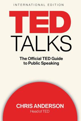 Ted Talks: The Official Ted Guide to Public Speaking - Anderson, Chris