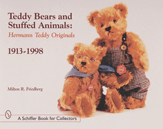Teddy Bears and Stuffed Animals: Hermann Teddy Originals(r), 1913-1998