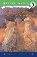 Teddy Roosevelt: The People's President
