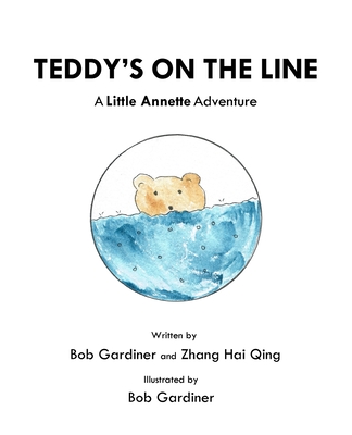 Teddy's on the Line: A Little Annette Adventure - Zhang, Hai Qing