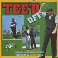 Tee'd Off: More Laughs from the Tees and Greens