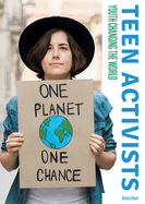 Teen Activists: Youth Changing the World