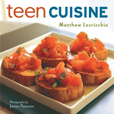 Teen Cuisine - Locricchio, Matthew, and Peterson, James (Photographer)