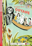 Teen ELI Readers - French: Au coeur de la Guyane + downloadable audio