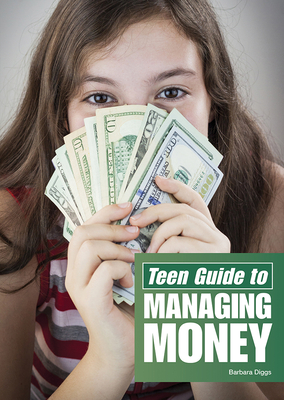 Teen Guide to Managing Money - Diggs, Barbara