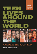 Teen Lives around the World [2 volumes]: A Global Encyclopedia