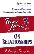 Teen Love: On Relationships - A Book for Teenagers