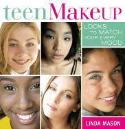 Teen Makeup: Looks to Match Your Every Mood