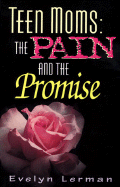 Teen Moms: The Pain and the Promise