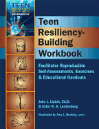 Teen Resiliency-Building Workbook: Reproducible Self-Assessments, Exercises & Educational Handouts - Leutenberg, Ester R A, and Liptak, John J