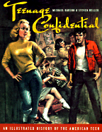Teenage Confidential: An Illustrated History of the American Teen