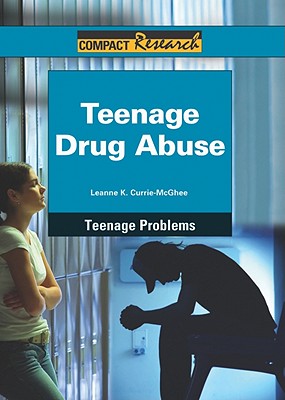 Teenage Drug Abuse - Currie-McGhee, Leanne K