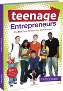 Teenage Entrepreneurs: The Best Time to Start Your Own Business