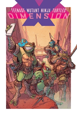 Teenage Mutant Ninja Turtles: Dimension X - Allor, Paul, and Farinas, Ulises, and Ferrier, Ryan