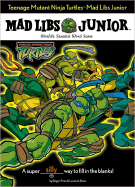 Teenage Mutant Ninja Turtles Mad Libs Junior