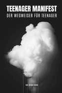 Teenager Manifest: Der Wegweiser f?r Teenager